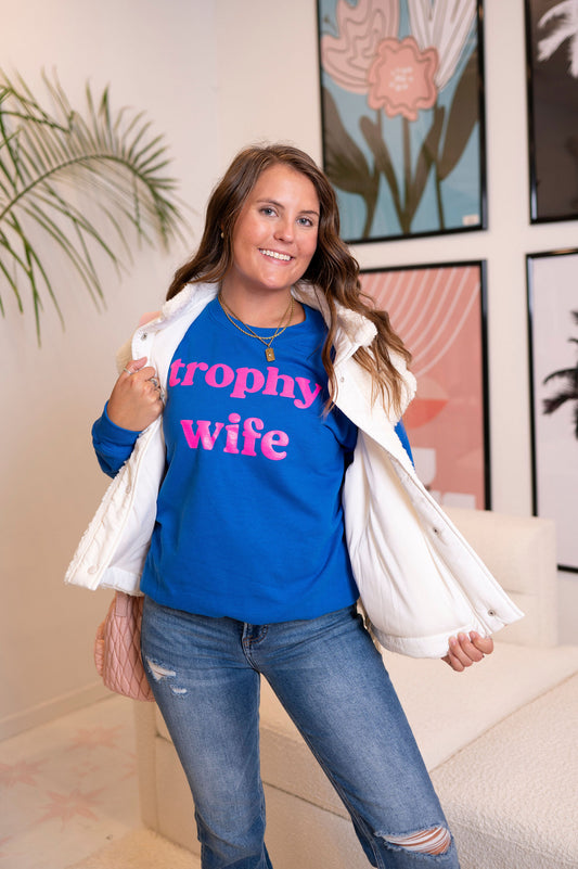 Trophy Wife Sweatshirt